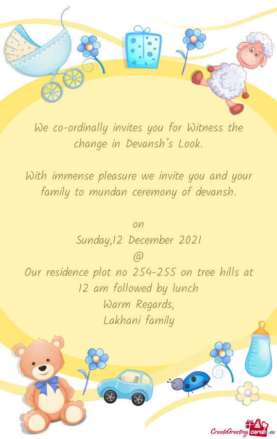 With immense pleasure we invite you and your family to mundan ceremony of devansh