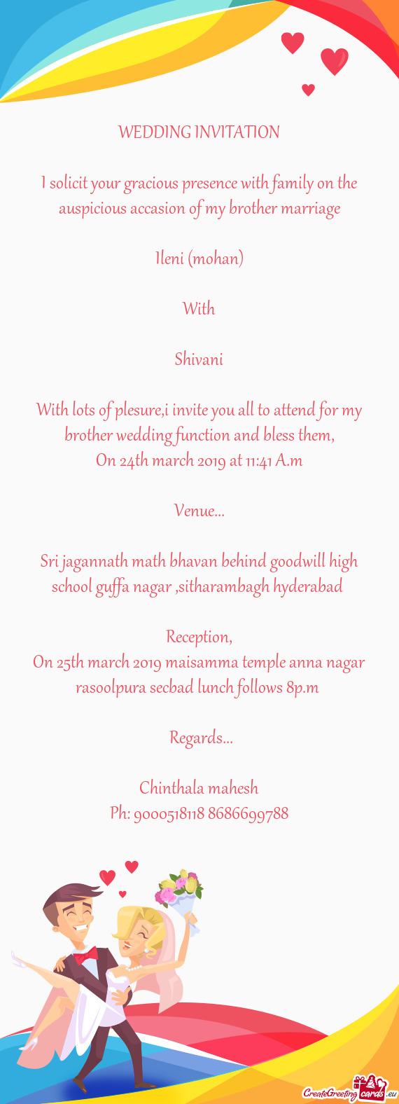 With lots of plesure,i invite you all to attend for my brother wedding function and bless them