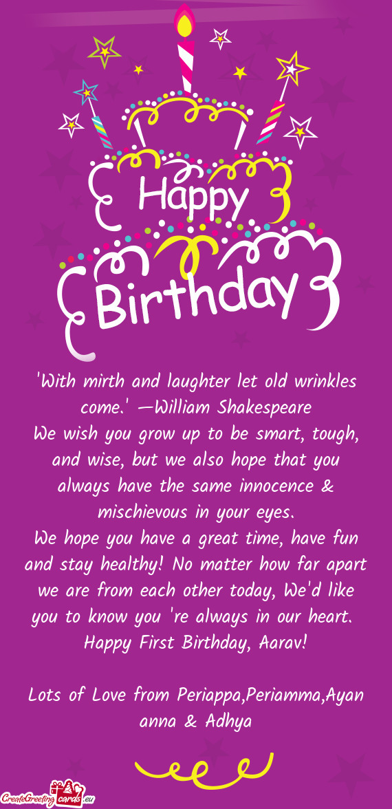 "With mirth and laughter let old wrinkles come." —William Shakespeare