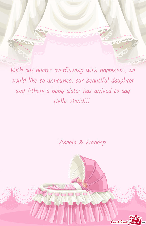 With our hearts overflowing with happiness, we would like to announce, our beautiful daughter and At