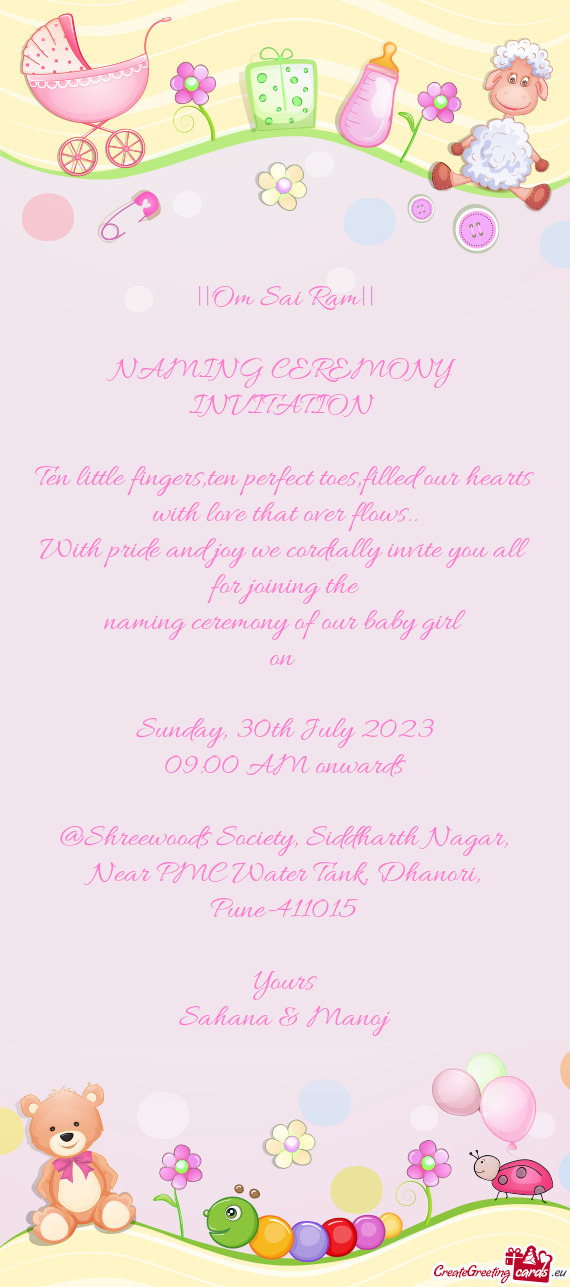 With pride and joy we cordially invite you all for joining the naming ceremony of our baby girl