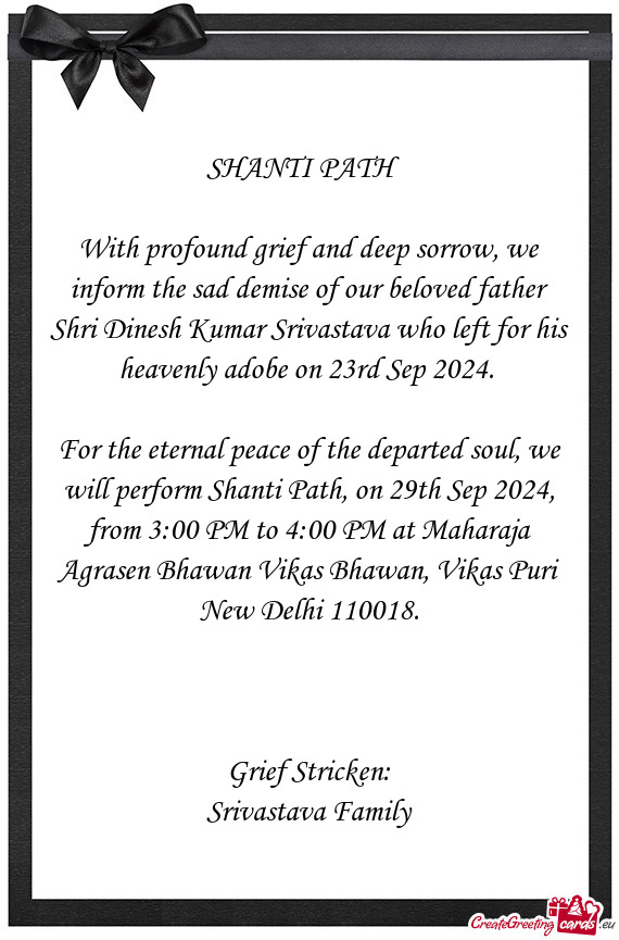 With profound grief and deep sorrow, we inform the sad demise of our beloved father Shri Dinesh Kuma