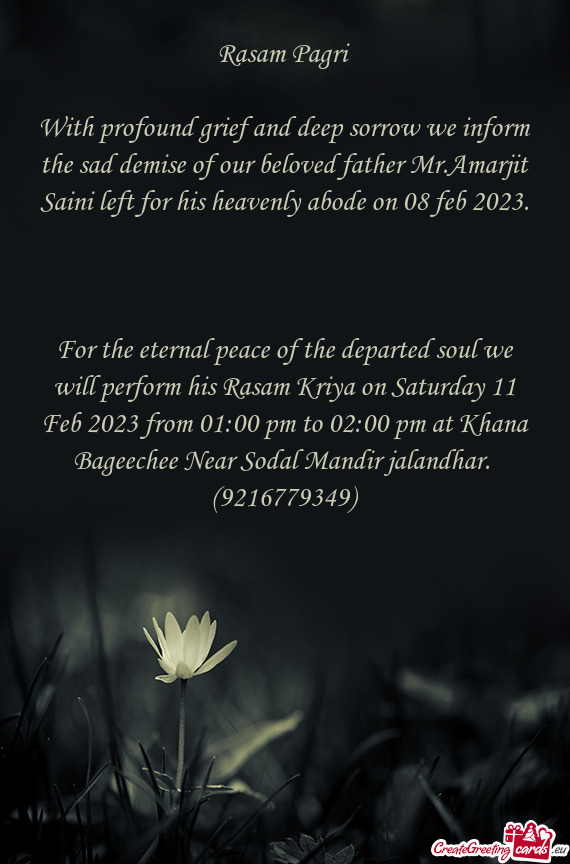 With profound grief and deep sorrow we inform the sad demise of our beloved father Mr.Amarjit Saini