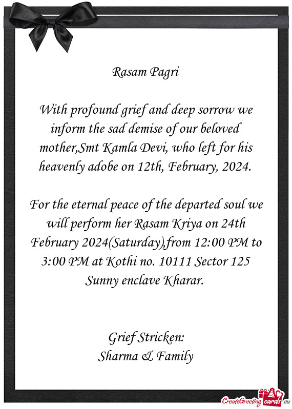 With profound grief and deep sorrow we inform the sad demise of our beloved mother,Smt Kamla Devi, w