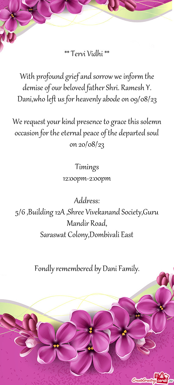 With profound grief and sorrow we inform the demise of our beloved father Shri. Ramesh Y. Dani,who l