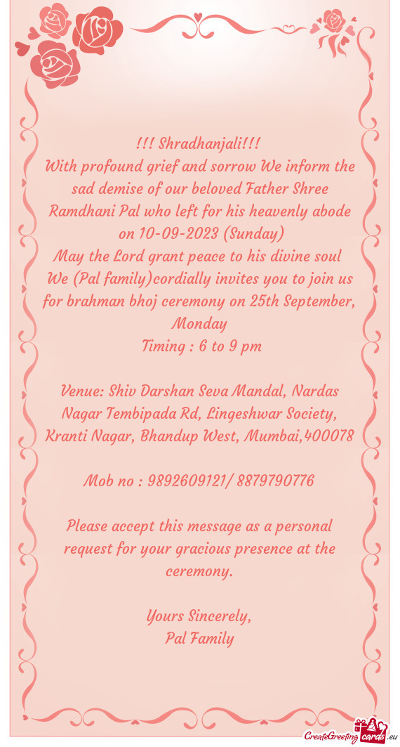 With profound grief and sorrow We inform the sad demise of our beloved Father Shree Ramdhani Pal who