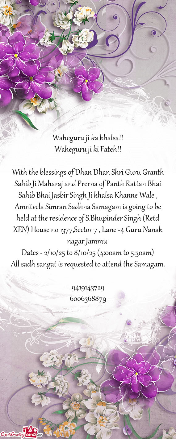 With the blessings of Dhan Dhan Shri Guru Granth Sahib Ji Maharaj and Prerna of Panth Rattan Bhai Sa