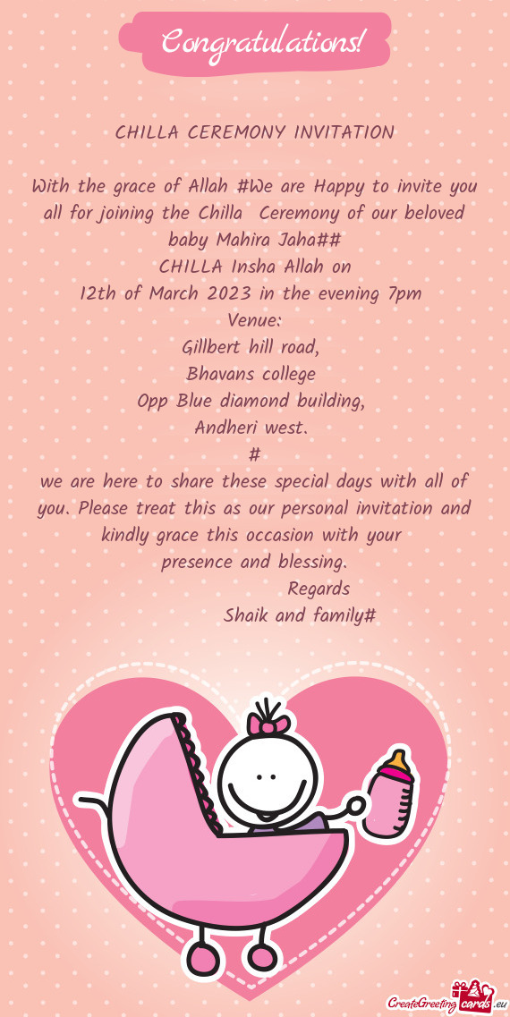 With the grace of Allah #We are Happy to invite you all for joining the Chilla Ceremony of our belo