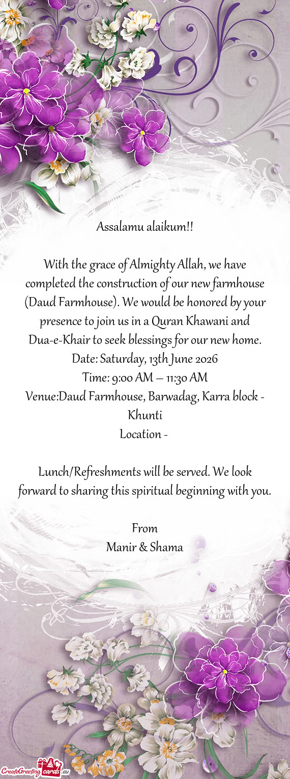 With the grace of Almighty Allah, we have completed the construction of our new farmhouse (Daud Farm