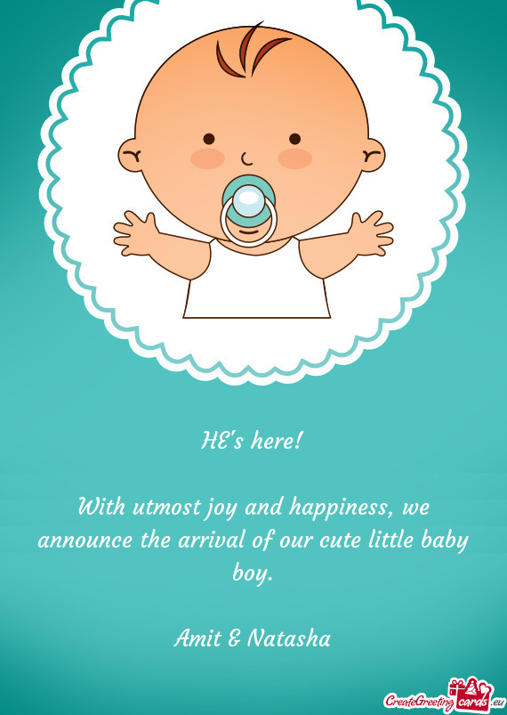 With utmost joy and happiness, we announce the arrival of our cute little baby boy