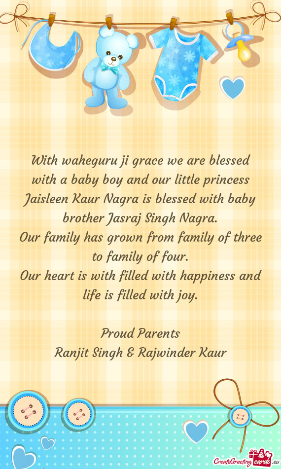 With waheguru ji grace we are blessed with a baby boy and our little princess Jaisleen Kaur Nagra is