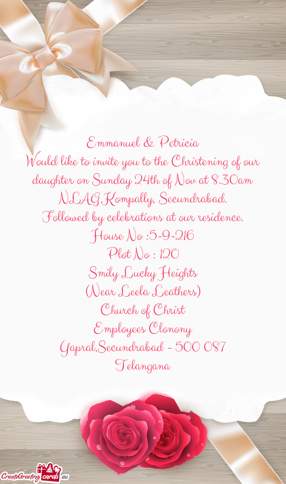 Would like to invite you to the Christening of our daughter on Sunday 24th of Nov at 8.30am NLAG,Kom