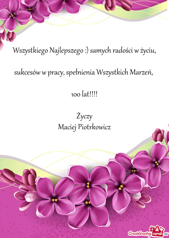 Wszystkiego Najlepszego :) samych radości w życiu