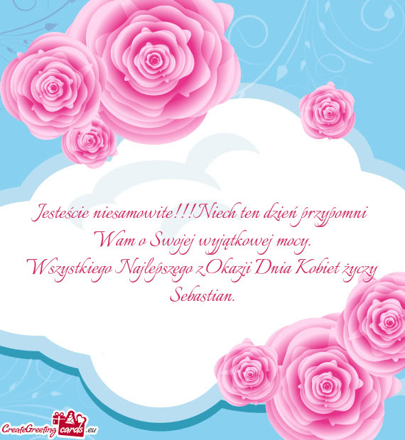 Wszystkiego Najlepszego z Okazji Dnia Kobiet Sebastian