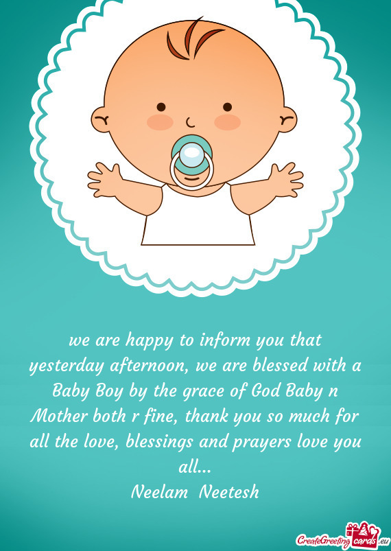 Yesterday afternoon, we are blessed with a Baby Boy by the grace of God Baby n Mother both r fine, t