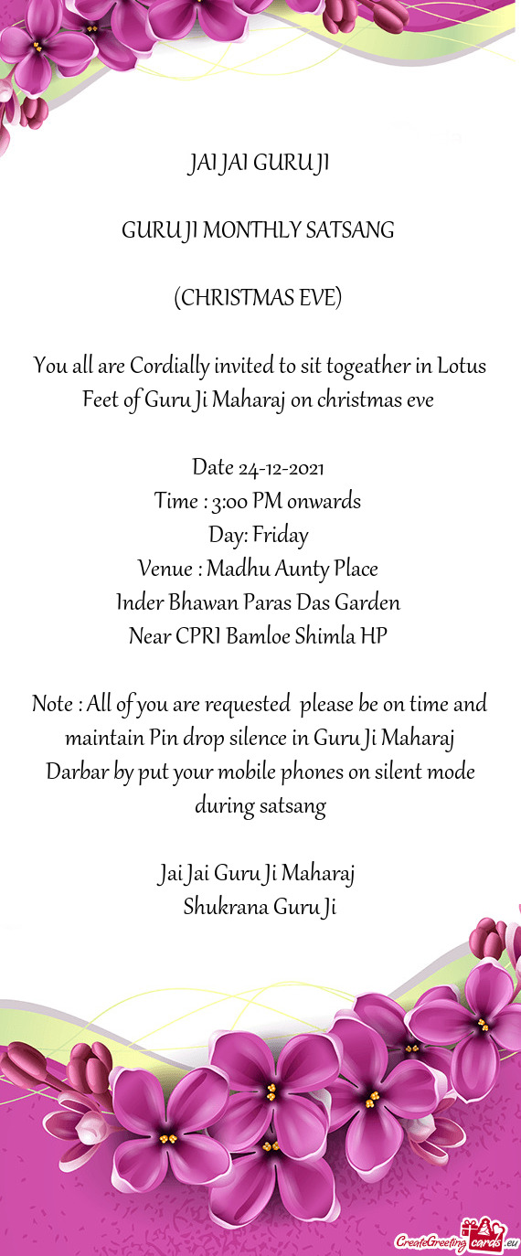 You all are Cordially invited to sit togeather in Lotus Feet of Guru Ji Maharaj on christmas eve