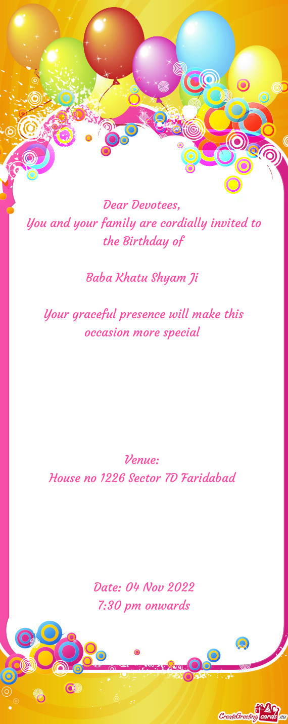 You and your family are cordially invited to the Birthday of