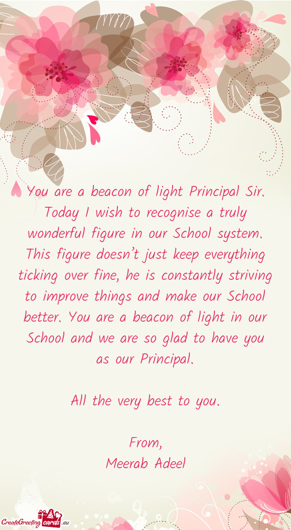 You are a beacon of light Principal Sir