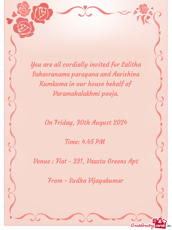 You are all cordially invited for Lalitha Sahasranama parayana and Aarishina Kumkuma in our house be