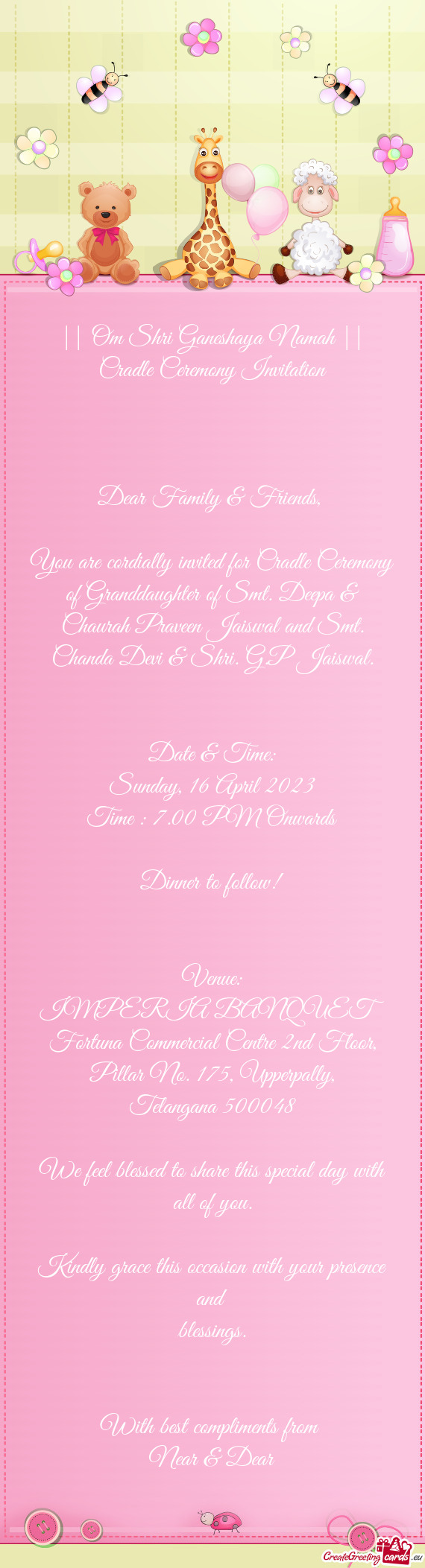 You are cordially invited for Cradle Ceremony of Granddaughter of Smt. Deepa & Chaurah Praveen Jais