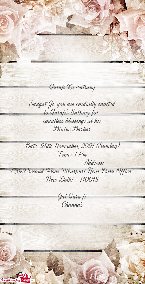 You are cordially invited
 to Guruji’s Satsang for 
 countless blessings at his
 Divine Darbar