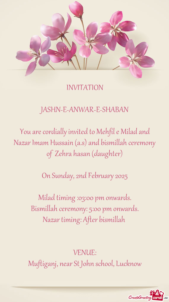 You are cordially invited to Mehfil e Milad and Nazar Imam Hussain (a.s) and bismillah ceremony of