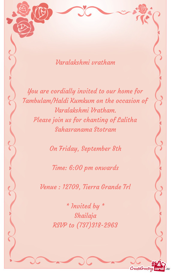 You are cordially invited to our home for Tambulam/Haldi Kumkum on the occasion of Varalakshmi Vrath