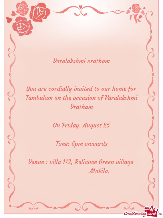 You are cordially invited to our home for Tambulam on the occasion of Varalakshmi Vratham