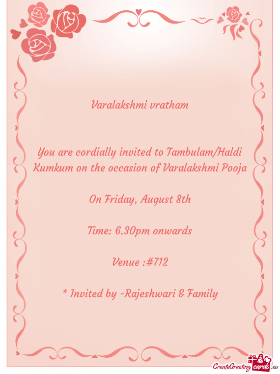 You are cordially invited to Tambulam/Haldi Kumkum on the occasion of Varalakshmi Pooja
