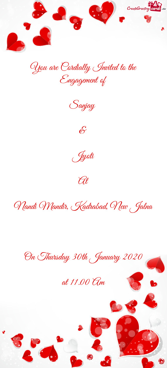 You are Cordially Invited to the Engagement of    Sanjay