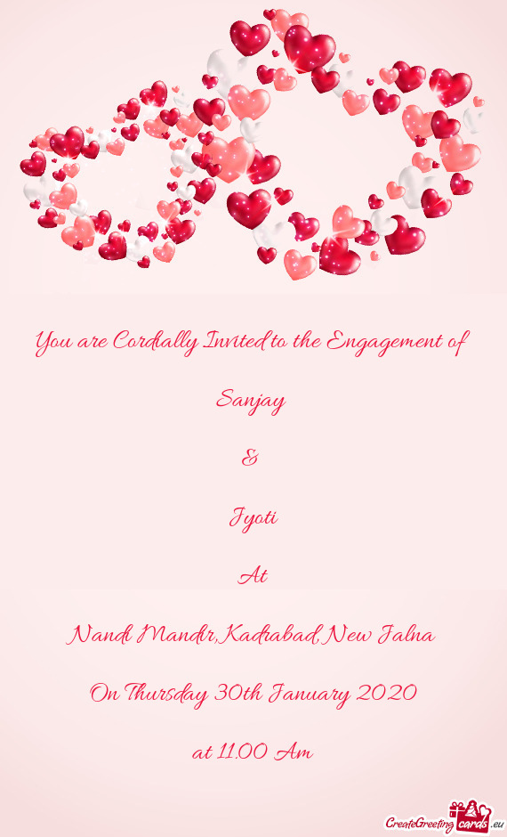 You are Cordially Invited to the Engagement of    Sanjay