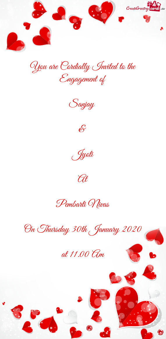 You are Cordially Invited to the Engagement of    Sanjay