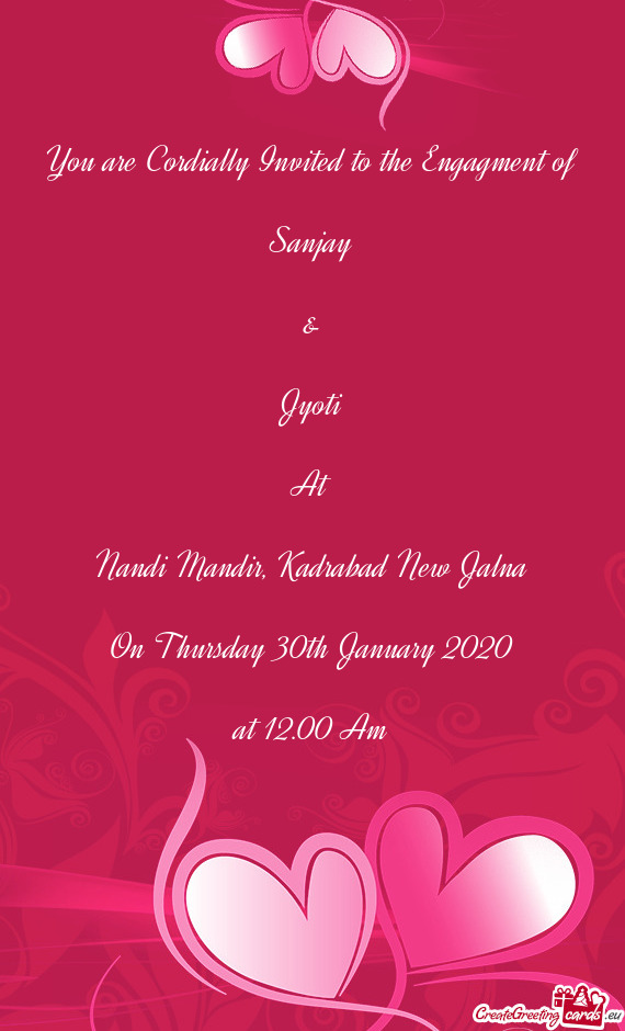 You are Cordially Invited to the Engagment of    Sanjay