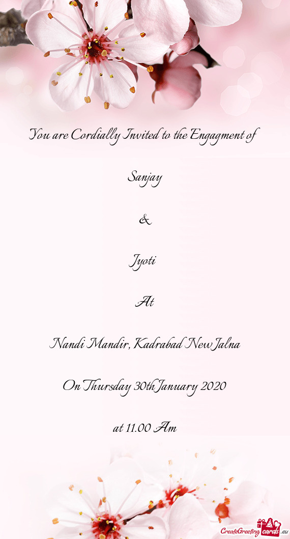 You are Cordially Invited to the Engagment of    Sanjay