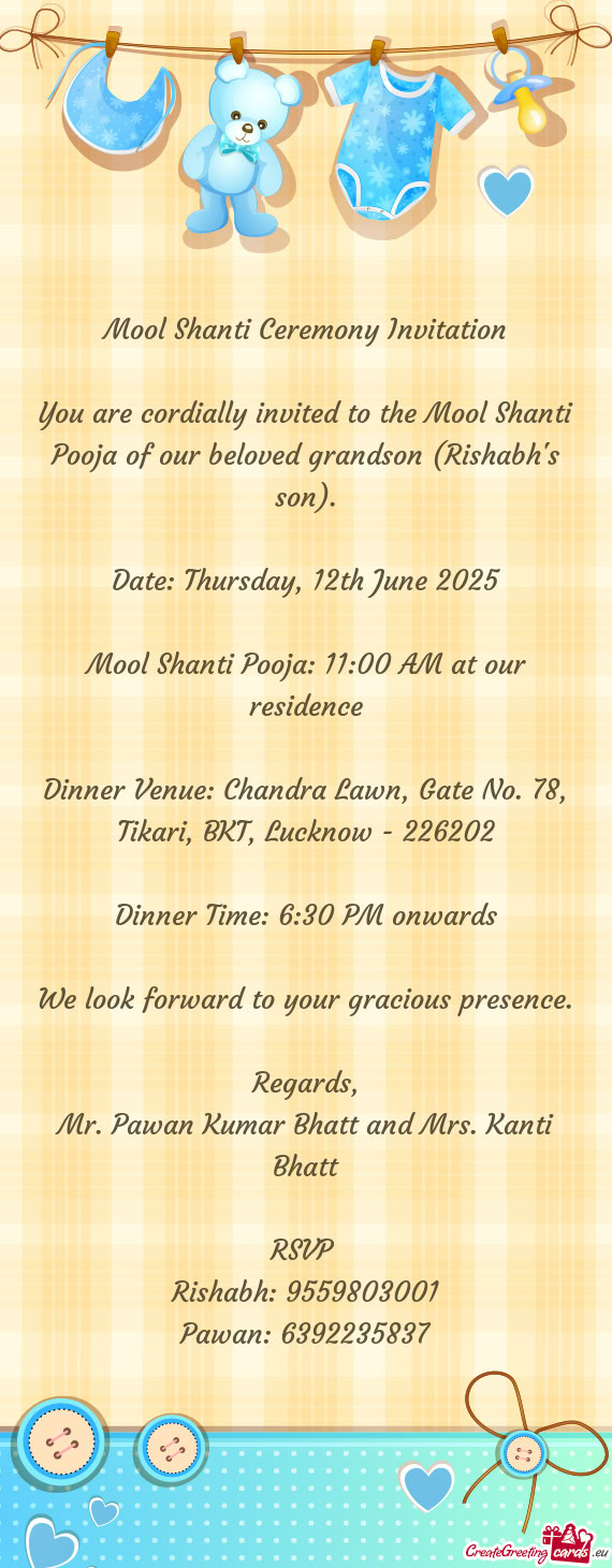 You are cordially invited to the Mool Shanti Pooja of our beloved grandson (Rishabh