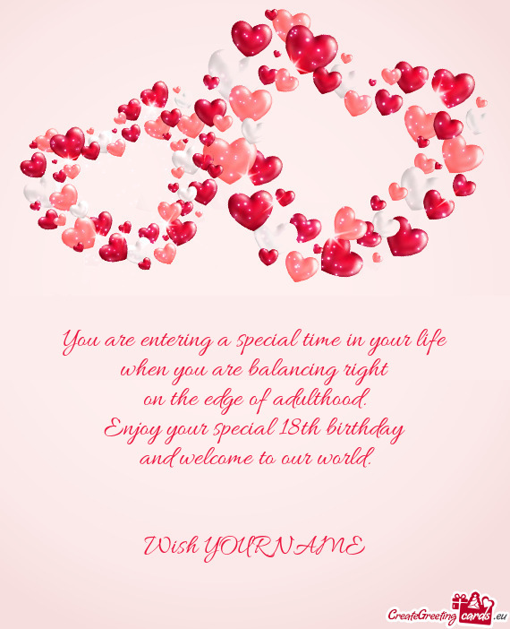 You are entering a special time in your life  when you are