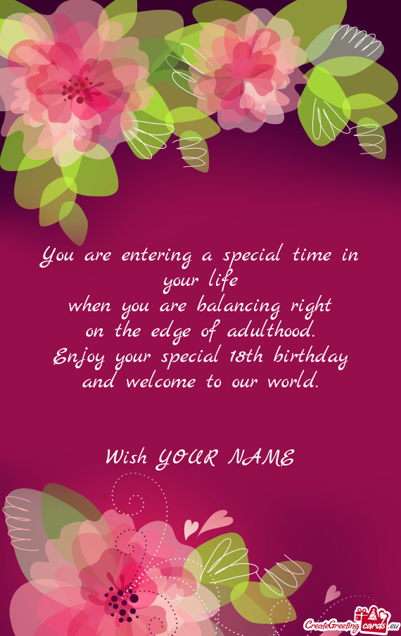 You are entering a special time in your life  when you are