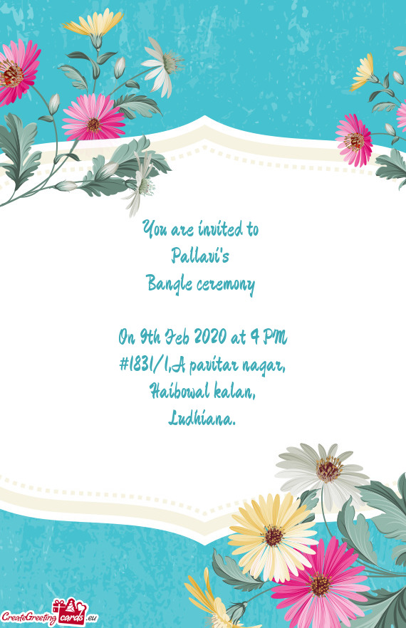 You are invited to   Pallavi s   Bangle ceremony     On