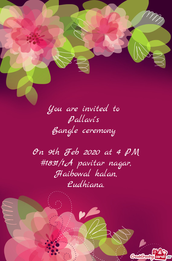 You are invited to   Pallavi s   Bangle ceremony     On