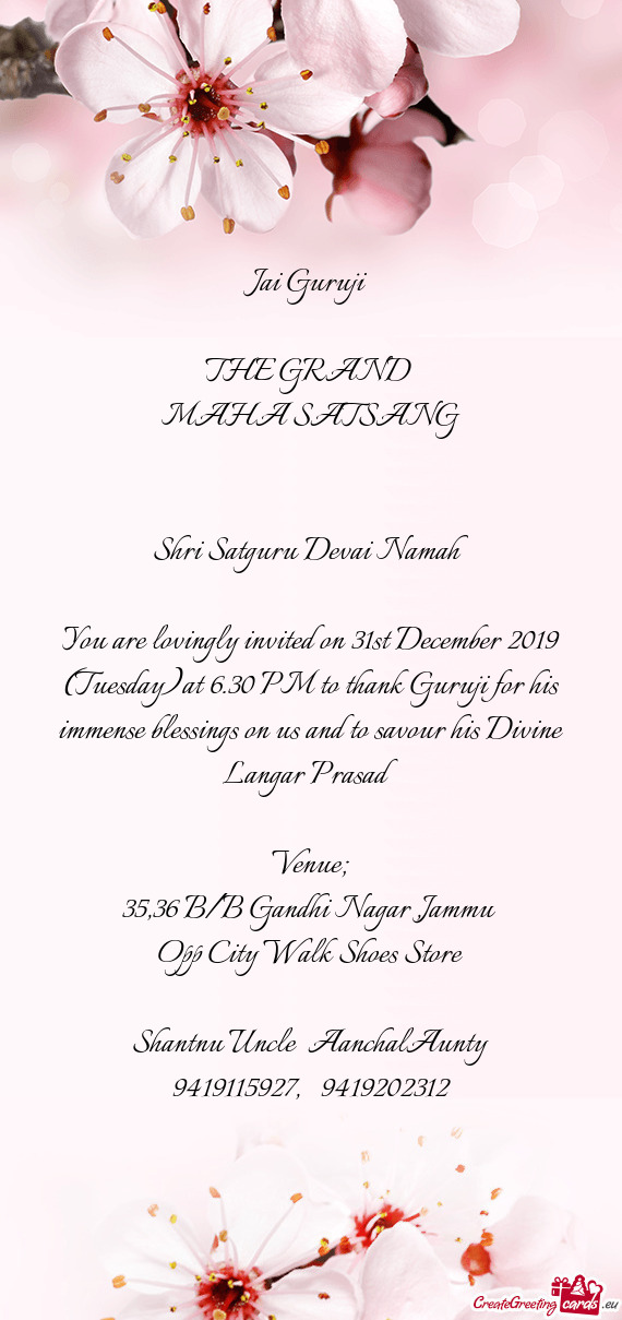 You are lovingly invited on 31st December 2019 (Tuesday)at 6.30 PM to thank Guruji for his immense b