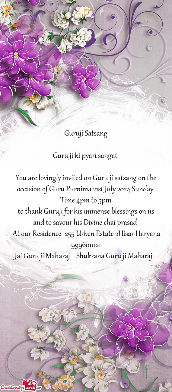 You are lovingly invited on Guru ji satsang on the occasion of Guru Purnima 21st July 2024 Sunday