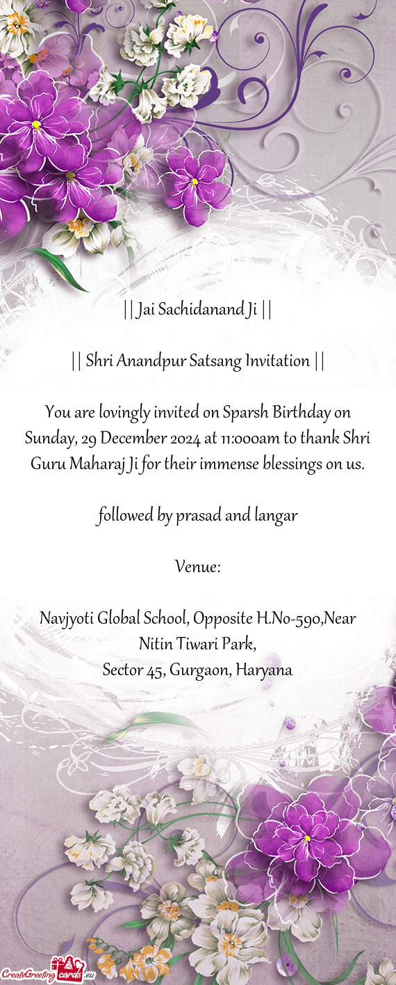 You are lovingly invited on Sparsh Birthday on Sunday, 29 December 2024 at 11:000am to thank Shri Gu