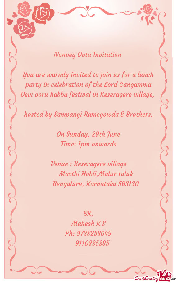 You are warmly invited to join us for a lunch party in celebration of the Lord Gangamma Devi ooru ha