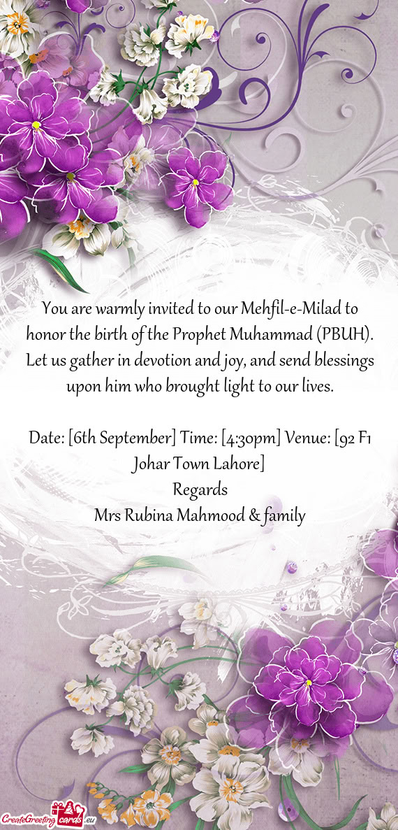 You are warmly invited to our Mehfil-e-Milad to honor the birth of the Prophet Muhammad (PBUH). Let