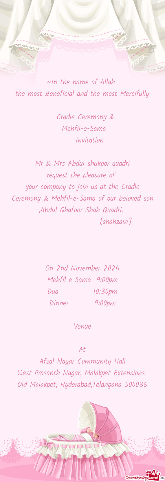 Your company to join us at the Cradle Ceremony & Mehfil-e-Sama of our beloved son ,Abdul Ghafoor Sha