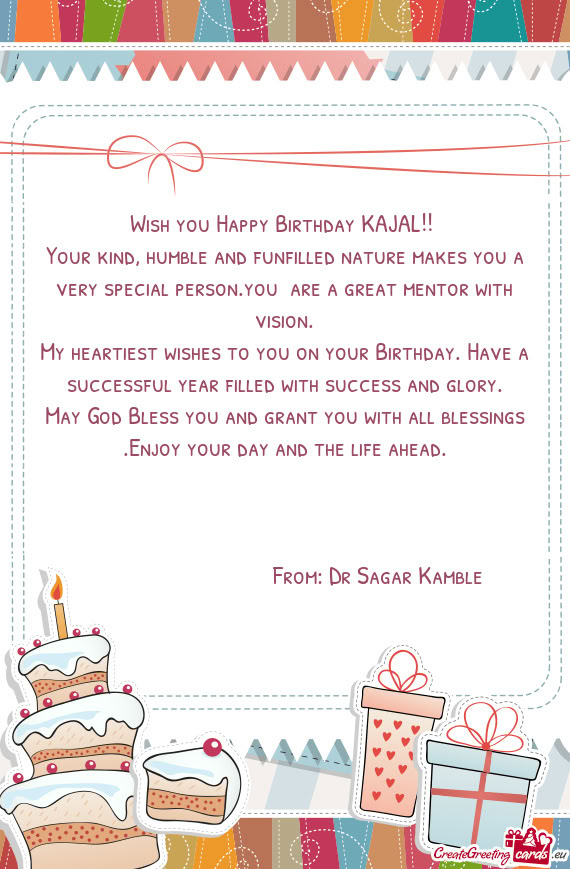 Your kind, humble and funfilled nature makes you a very special person.you are a great mentor with