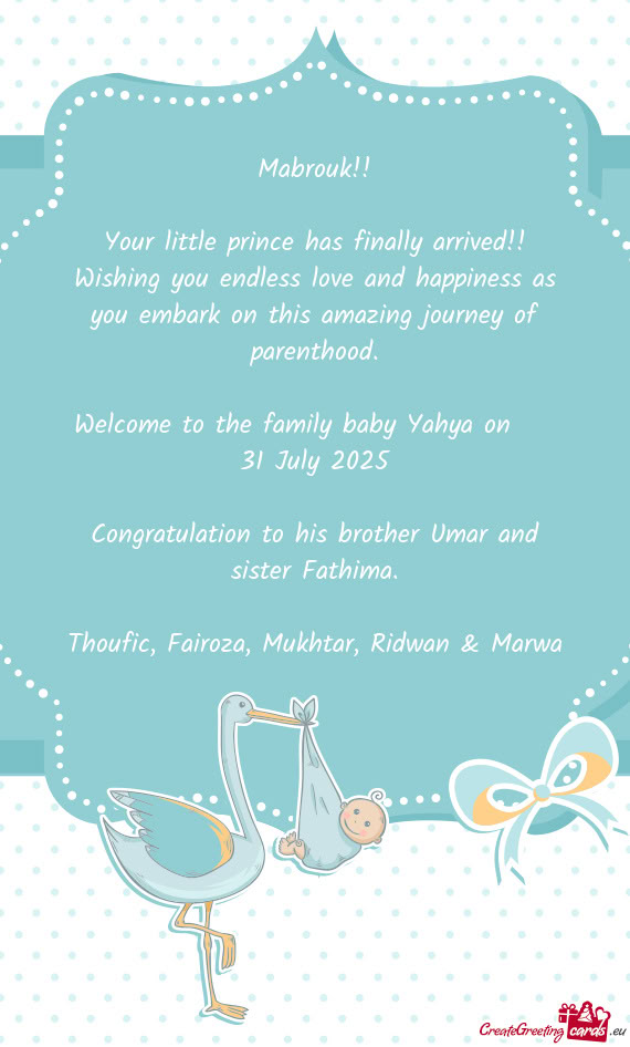 Your little prince has finally arrived!! Wishing you endless love and happiness as you embark on thi