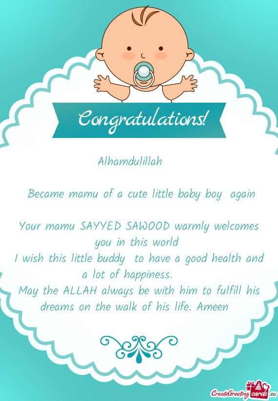 Your mamu SAYYED SAWOOD warmly welcomes you in this world