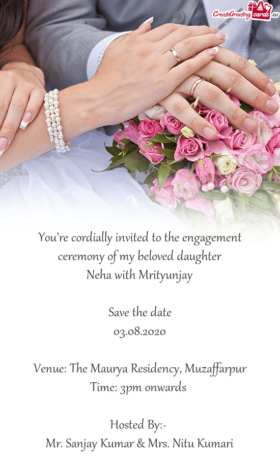 You’re cordially invited to the engagement ceremony of my beloved daughter