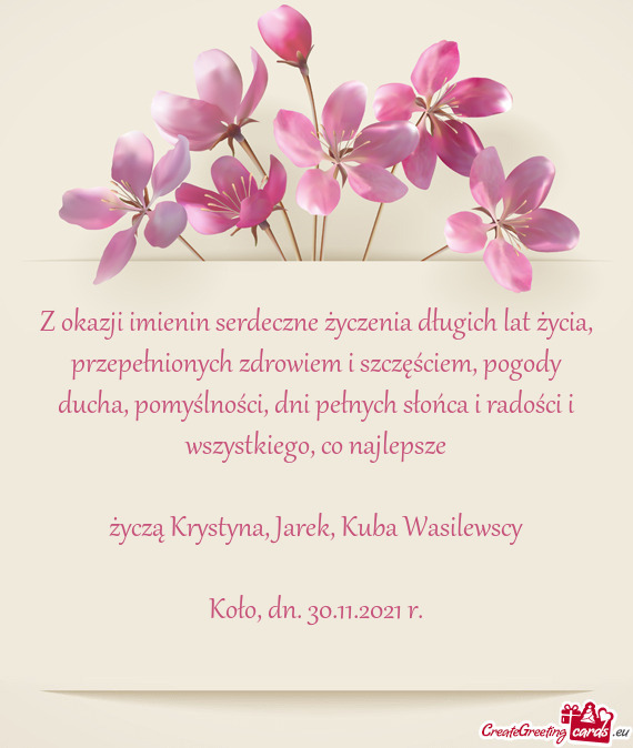 Z okazji imienin serdeczne życzenia długich lat życia, przepełnionych zdrowiem i szczęściem, p